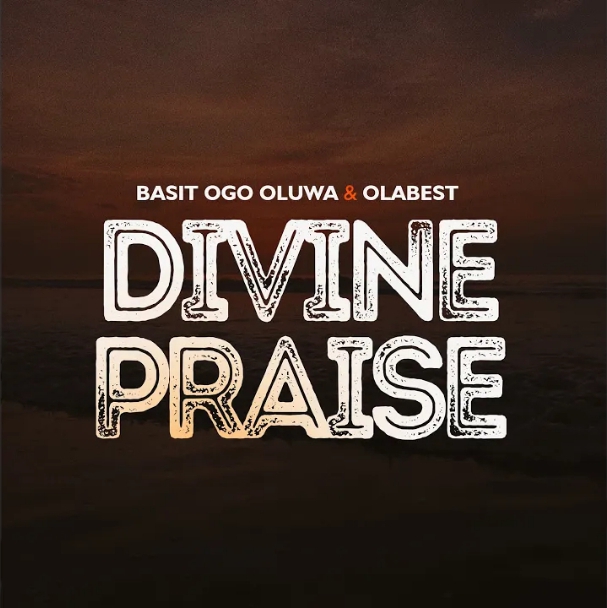 Basit Ogo’oluwa & Olabest – Divine Praise