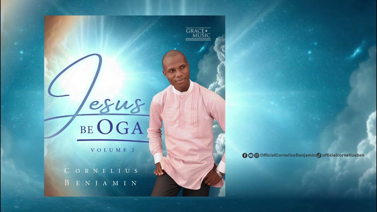 Cornelius Benjamin – Jesus Be Oga (Volume 1)
