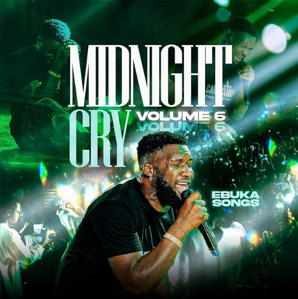 Ebukasongs – Midnight Cry (Volume 6)