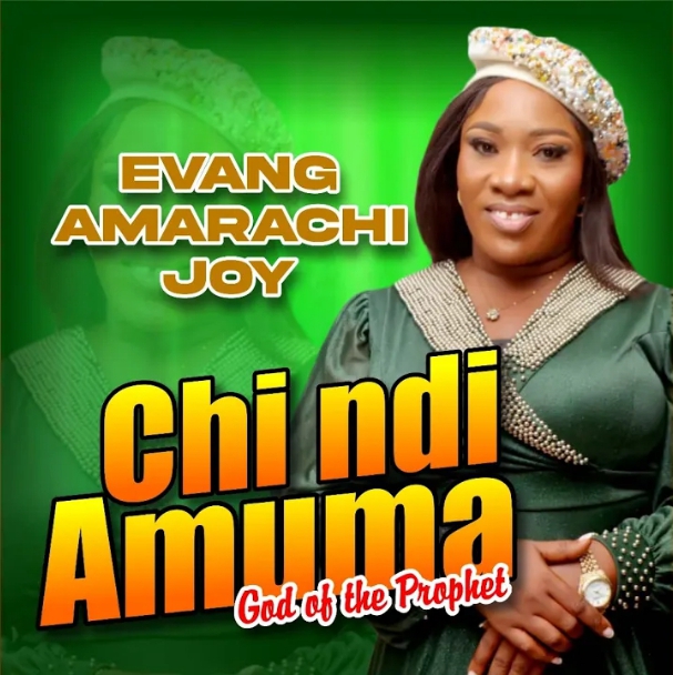 Evangelist Amarachi Joy – Chi Ndi Amuma