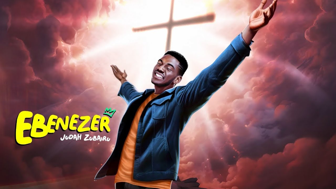 Judah Zubairu – Ebenezer