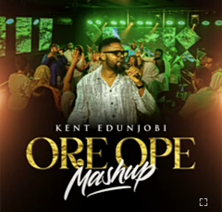Kent Edunjobi – Ore Ope Mash Up