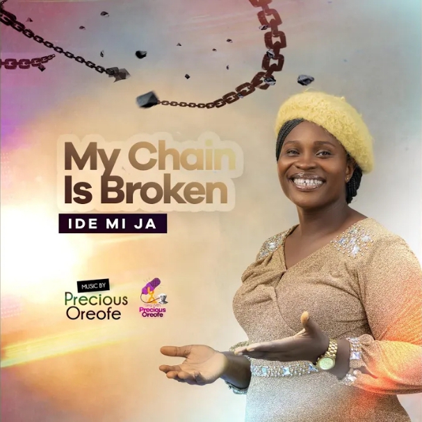 Precious Oreofe – My Chain is Broken