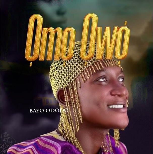 Bayo Ododo – Omo Owo