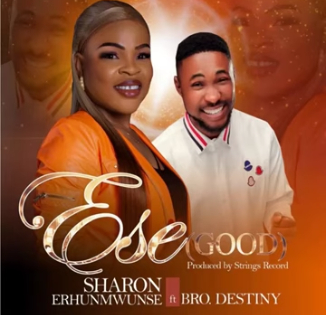 Sharon Erhunmwunse Ft Bro. Destiny – Ese (Good)