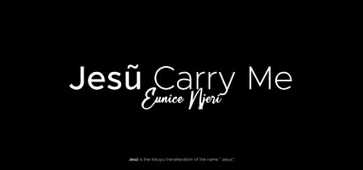 Eunice Njeri – Jesus Carry Me