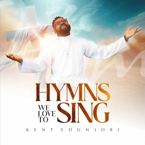 Kent Edunjobi – Hymns We Love To Sing