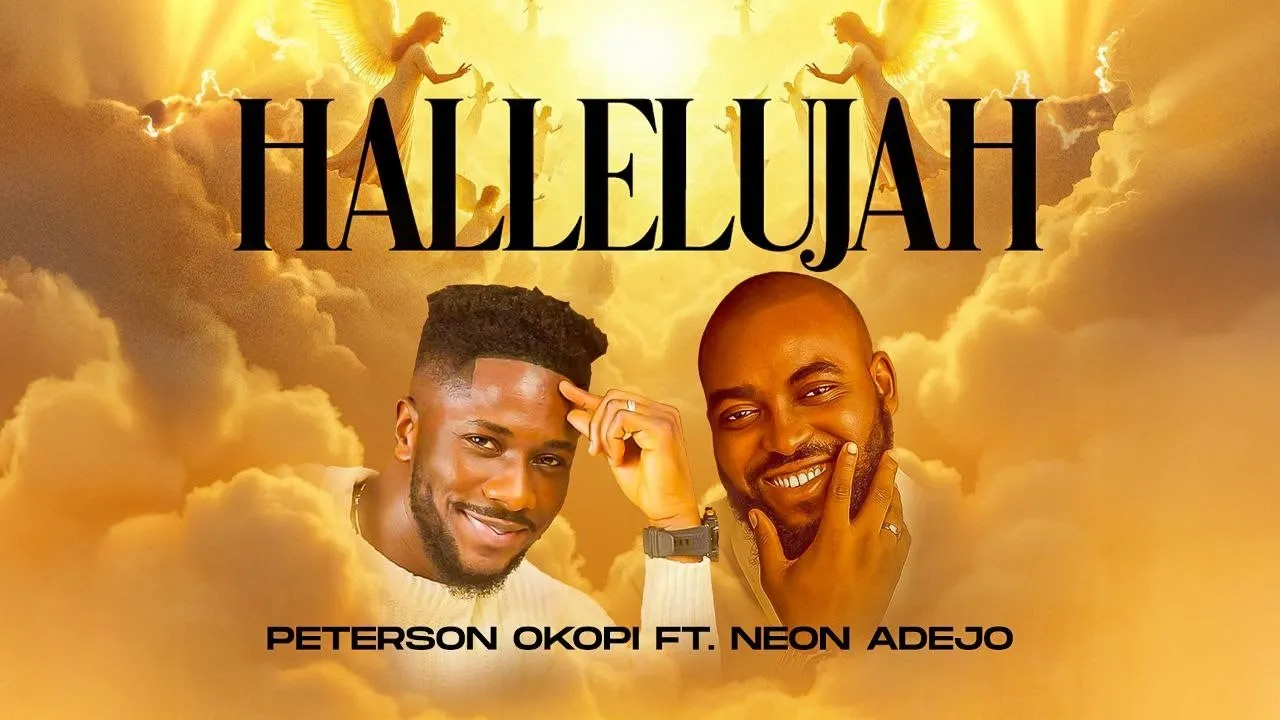 Peterson Okopi & Neon Adejo – Hallelujah