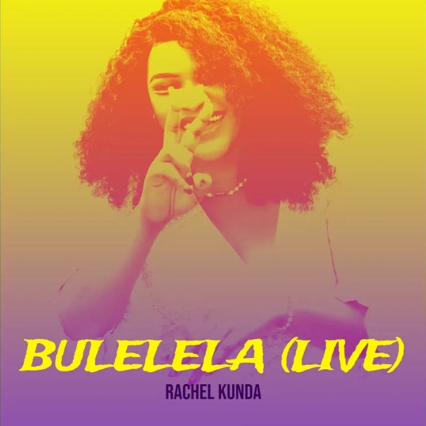 Rachel Kunda – Bulelela (Live)