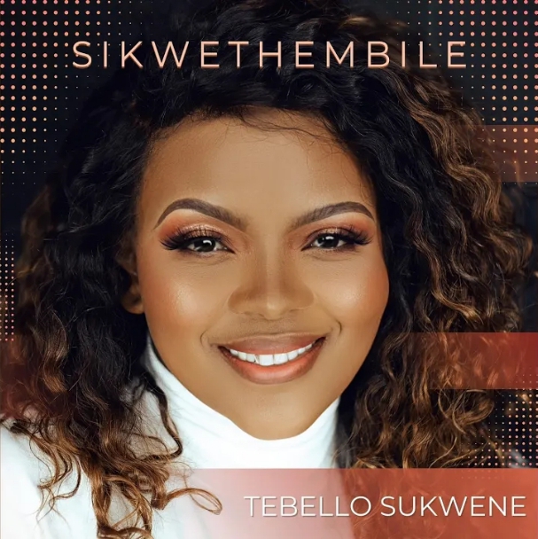 Tebello Sukwene – Sikwethembile