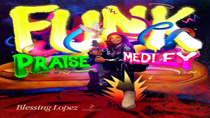 Blessing Lopez – Funk Praise Medley