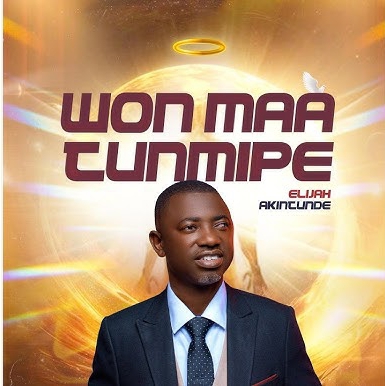 Elijah Akintunde – Won Maa Tun Mipe