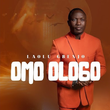 Laolu Gbenjo – Omo Ologo