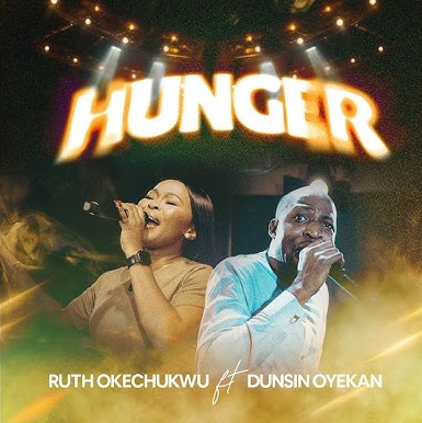 Ruth Okechukwu & Dunsin Oyekan – Hunger