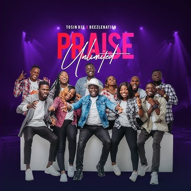 Tosin Bee – Praise Unlimited