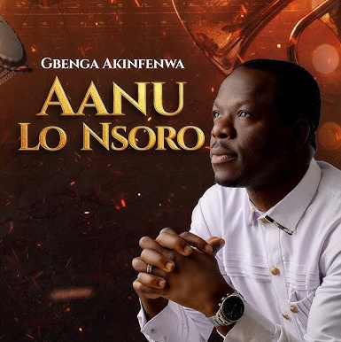 Gbenga Akinfenwa – Aanu Lo N’soro