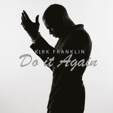 Kirk Franklin – Do It Again