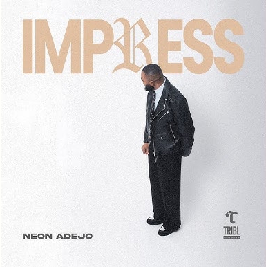 Neon Adejo – Impress