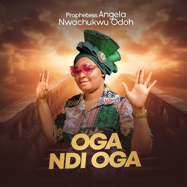Prophetess Angela Nwachukwu – Oga Ndi Oga