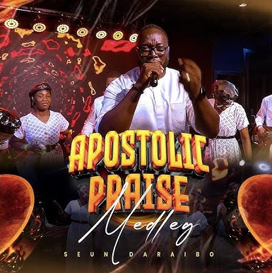 Seun Daraibo – Apostolic Praise Medley