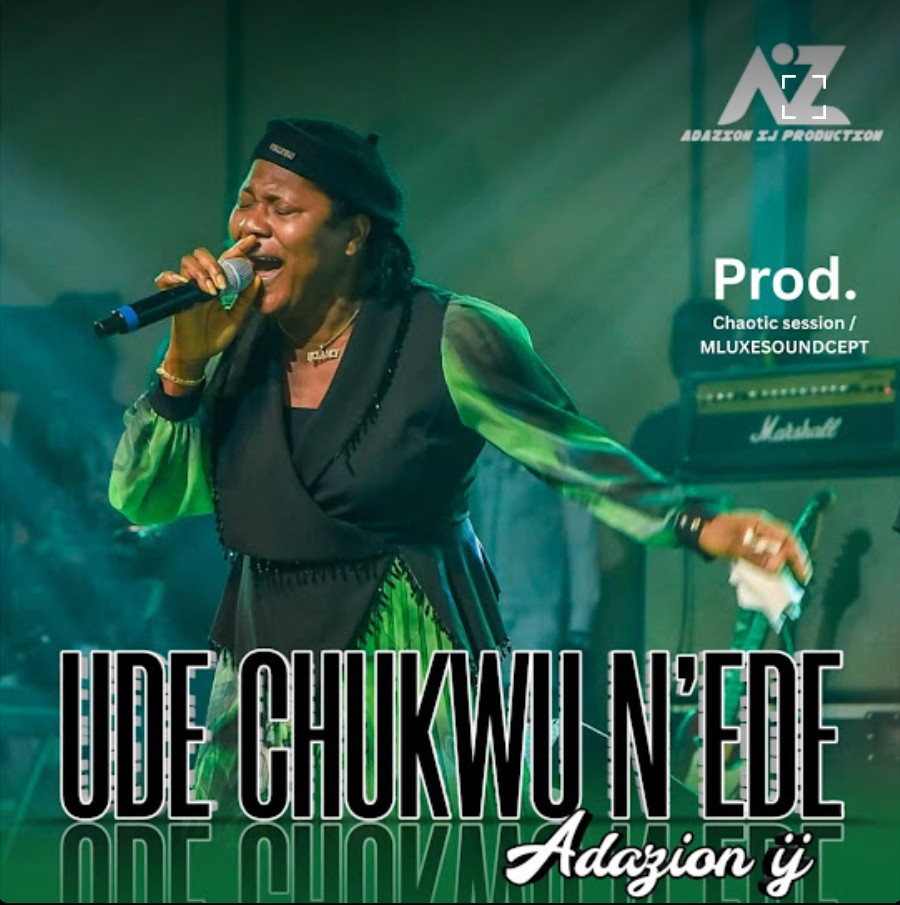 Adazion Ij – Ude Chukwu N’ede
