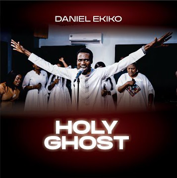 Daniel Ekiko – Holy Ghost