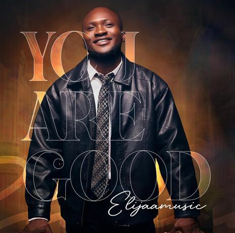 Elijaa Music – You Are Good