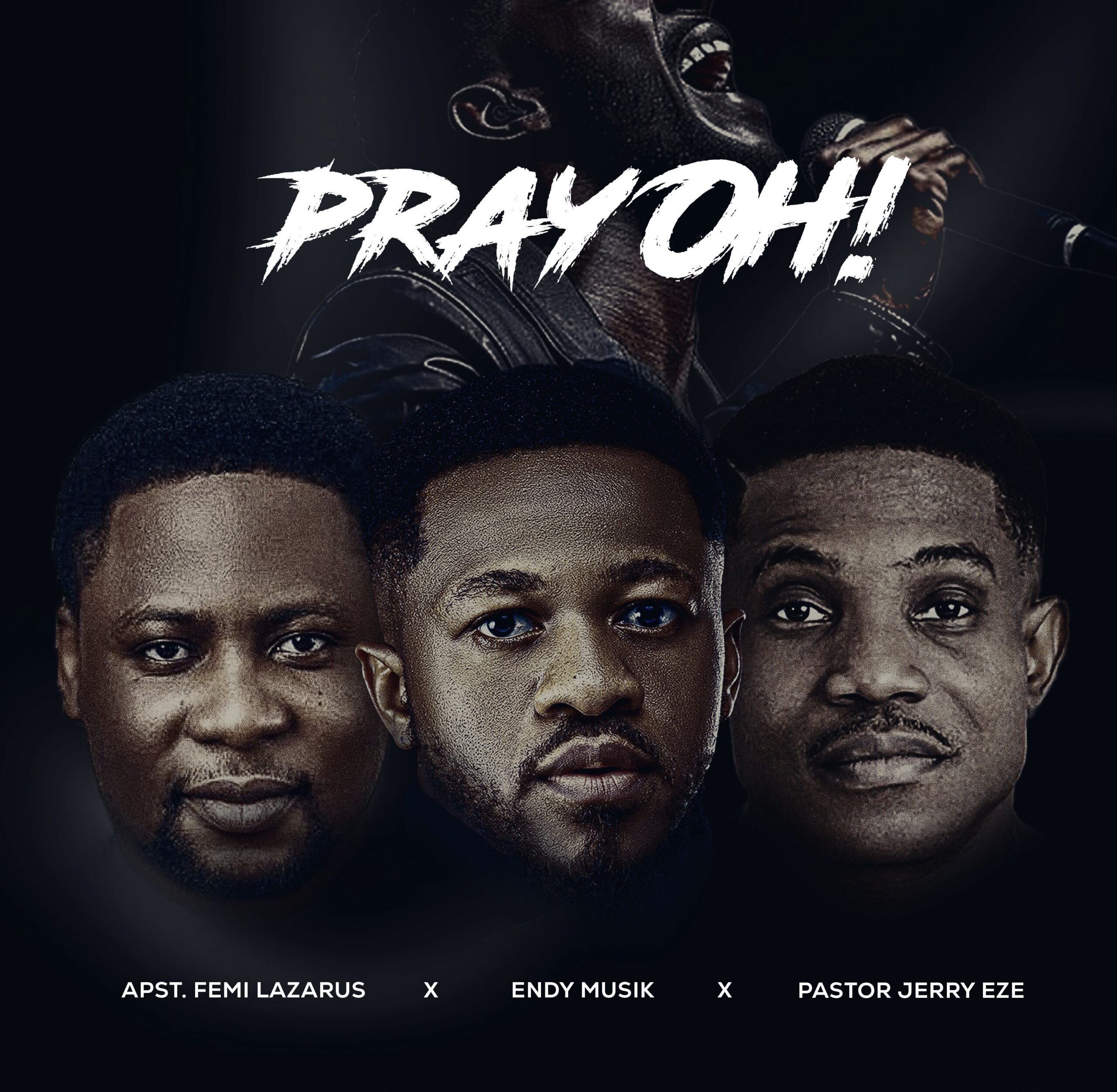 Endy Musik – Pray Oh ft. Jerry Eze & Femi Lazarus