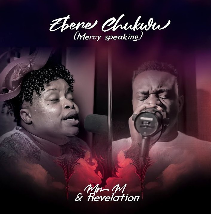 Mr M & Revelation – Ebere Chukwu (Mercy Speaking)