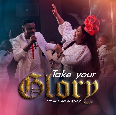 Mr M & Revelation – Take Your Glory