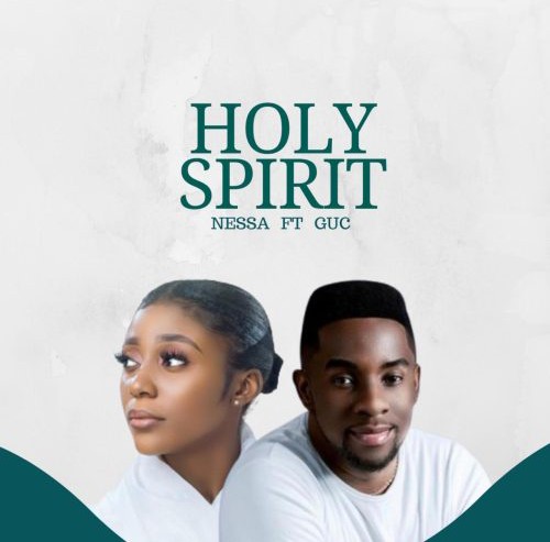 Nessa – Holyspirit ft. Minister GUC