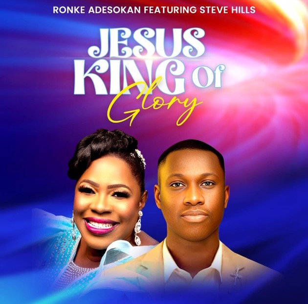 Ronke Adesokan – Jesus King Of Glory ft. SteveHills