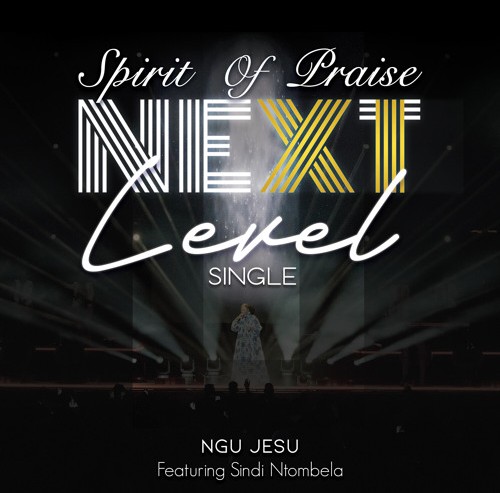 Spirit Of Praise – Ngu Jesu (Bayede) ft. Sindi Ntombela