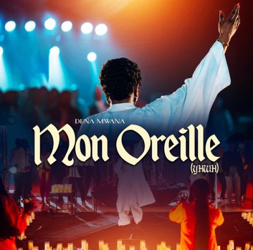 Dena Mwana – Mon Oreille (Yhwh) ft. Samuel Makanua