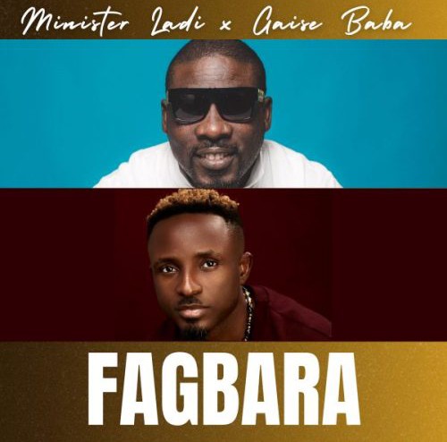 Minister Ladi – Fagbara ft. Gaise Baba