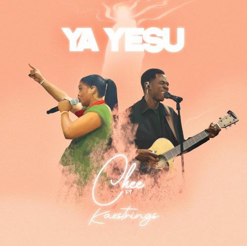 Chee – Ya Yesu ft. Kaestrings