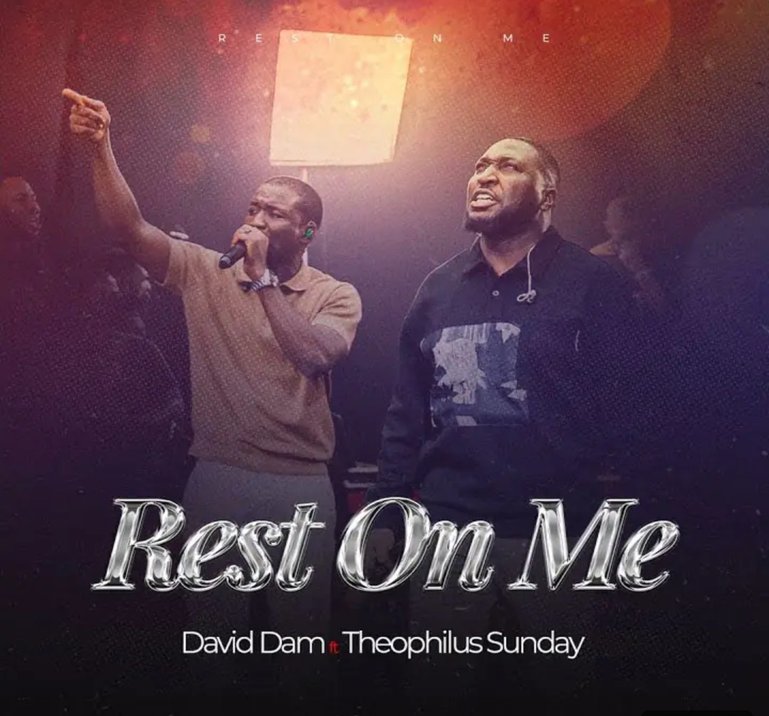 David Dam – Rest On Me ft. Theophilus Sunday
