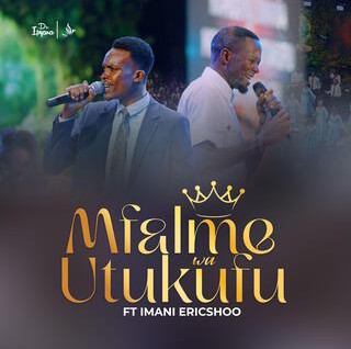 Dr.Ipyana – Mfalme Wa Utukufu ft. Iman Eric Shoo & Malango
