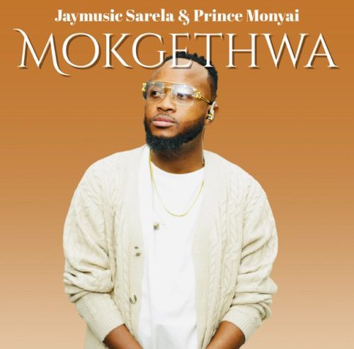 Jaymusic Sarela – Mokgethwa ft. Prince