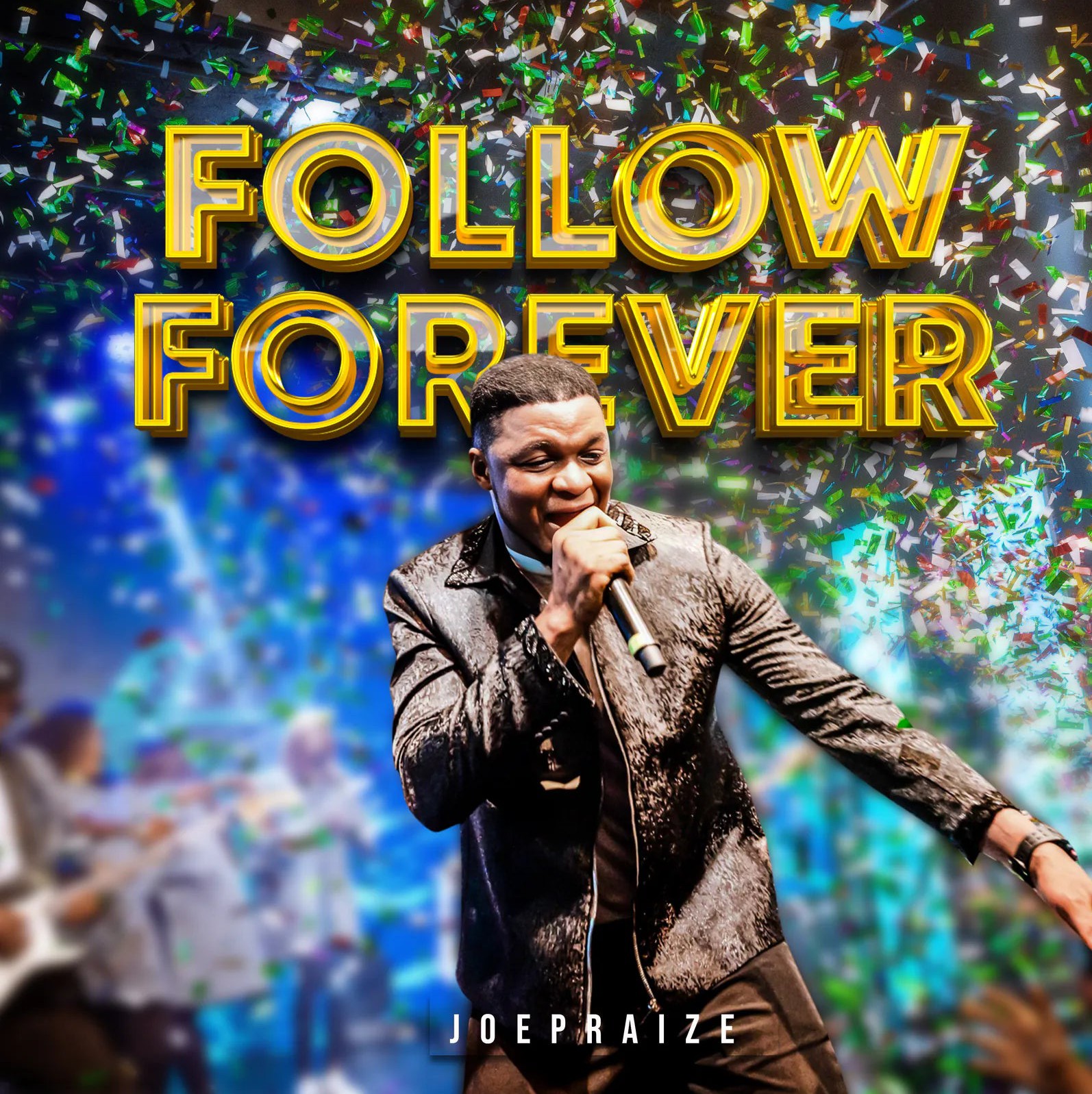 JoePraize – Follow Forever