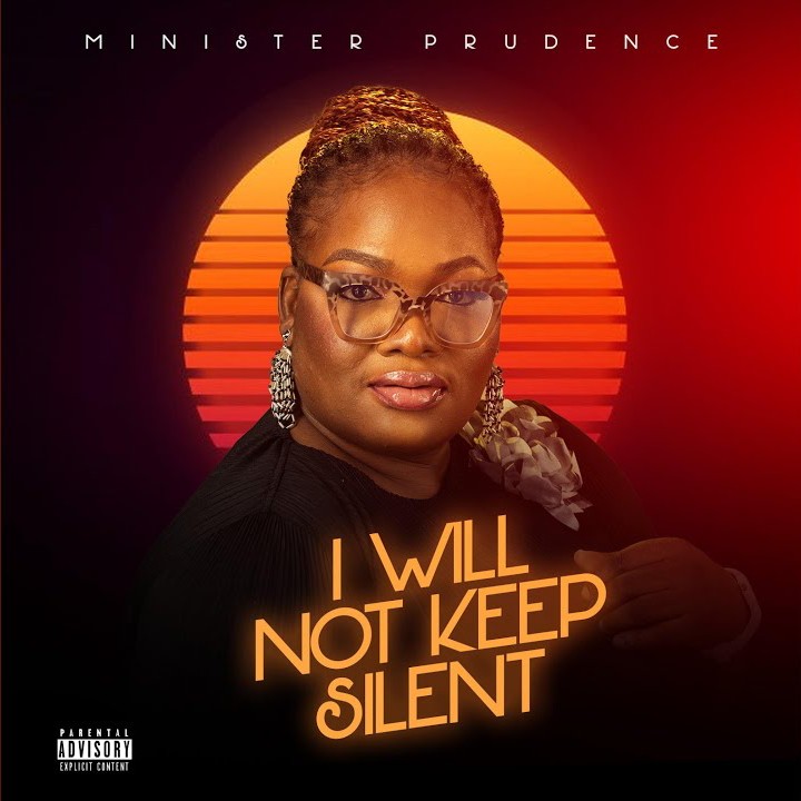 Minister Prudence – I Will Not Keep Silent (My Matter)