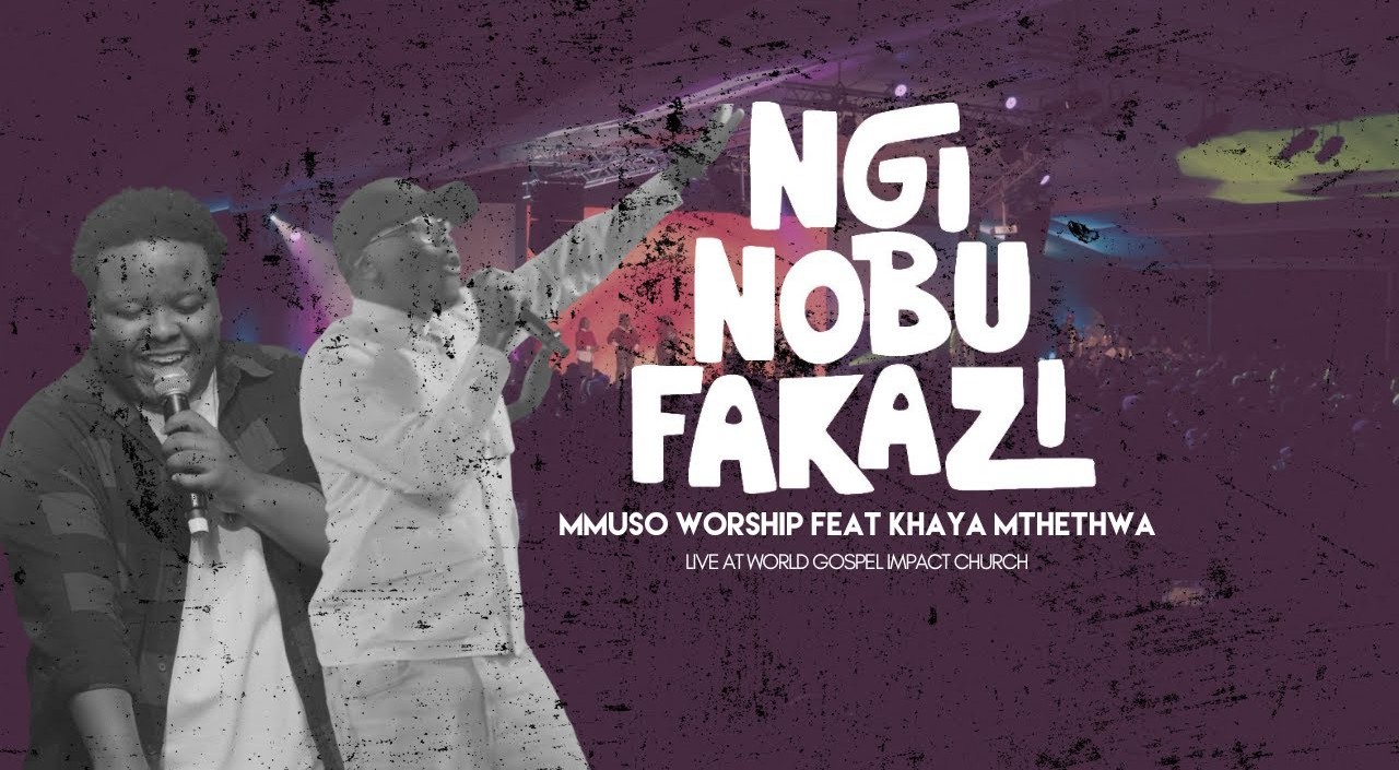 Mmuso Worship – Nginobufakazi ft. Khaya Mthethwa