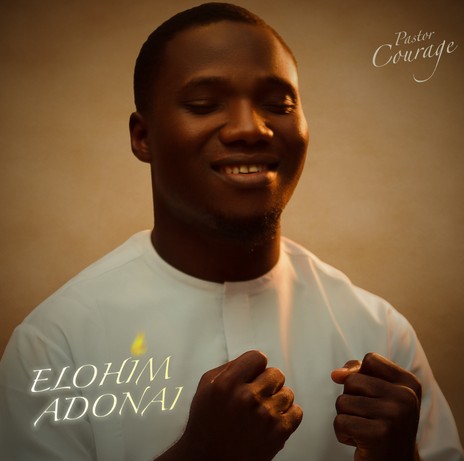 Pastor Courage – Elohim Adonai