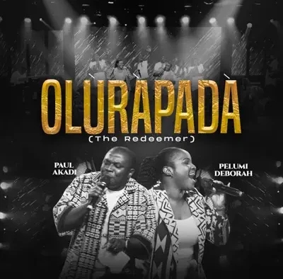 Paul Akadi – Olurapada (The Redeemer) ft. Pelumi Deborah