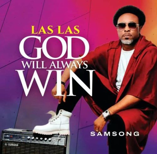 Samsong – Las Las God Will Always Win