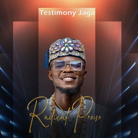 Testimony Jaga – Radical Praise
