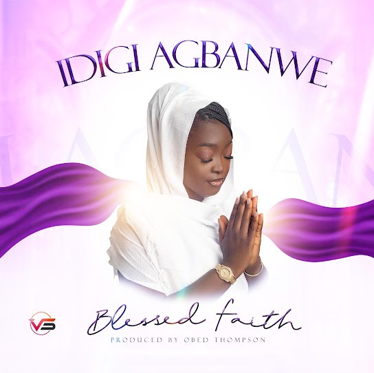Blessed Faith – Idigi Agbanwe