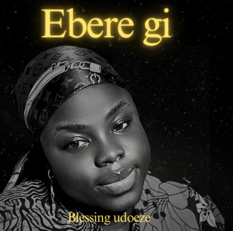 Blessing Udoeze – Ebere Gi
