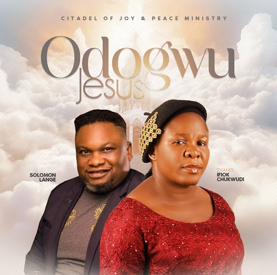 Evang. Ifiok Chukwudi and Solomon Lange – Odogwu Jesus