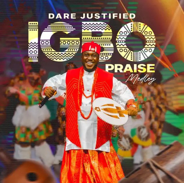 Dare Justified – Igbo Praise Medley